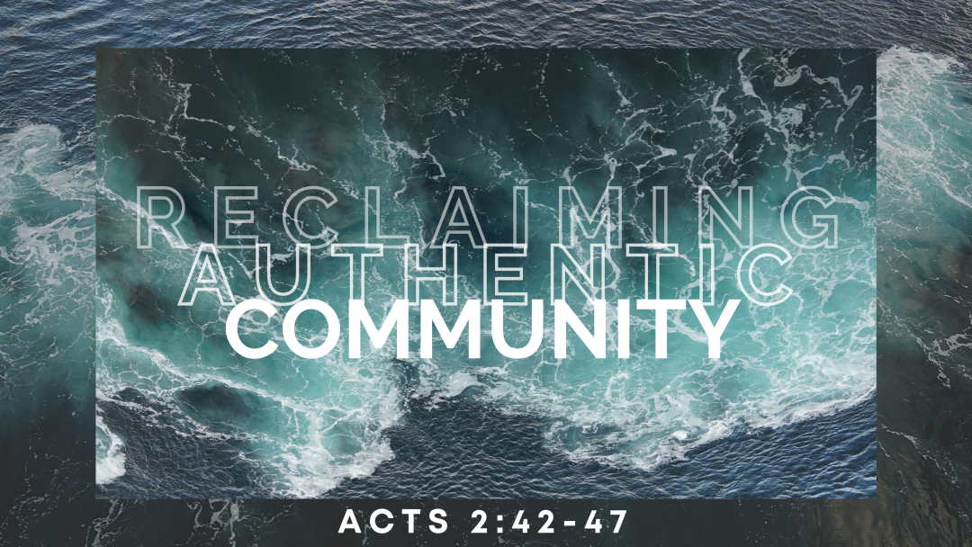 reclaiming-authentic-community-acts-2-42-47-sermons-grace-church